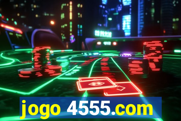 jogo 4555.com
